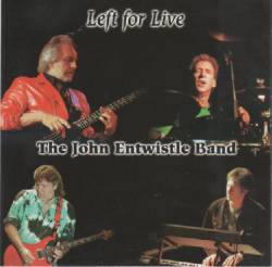 John Entwistle : Left for Live John Entwistle : Left for Live